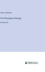 The Philosophy of Biology: in large print