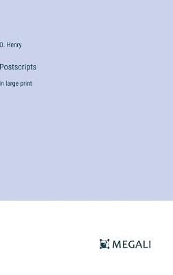 Postscripts: in large print - O Henry - cover