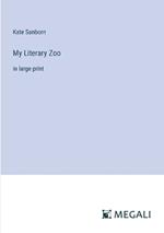 My Literary Zoo: in large print
