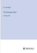 The Amazing Years: in large print