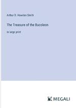 The Treasure of the Bucoleon: in large print
