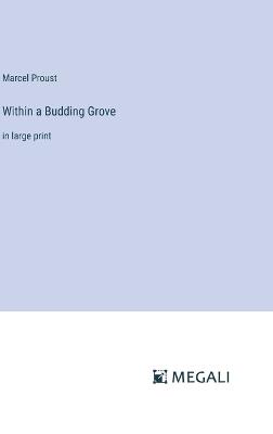 Within a Budding Grove: in large print - Marcel Proust - cover
