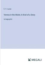 Verena in the Midst; A Kind of a Story: in large print