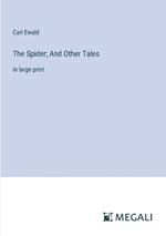 The Spider; And Other Tales: in large print