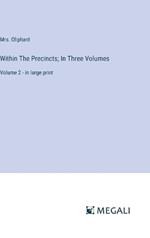 Within The Precincts; In Three Volumes: Volume 2 - in large print