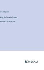 May; In Two Volumes: Volume 2 - in large print