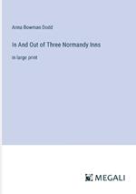 In And Out of Three Normandy Inns: in large print