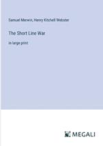 The Short Line War: in large print