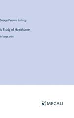A Study of Hawthorne: in large print