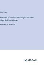 The Book of the Thousand Nights and One Night; In Nine Volumes: Volume 4 - in large print