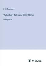 Welsh Fairy-Tales and Other Stories: in large print