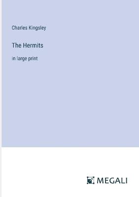 The Hermits: in large print - Charles Kingsley - cover