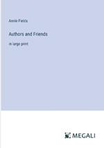 Authors and Friends: in large print