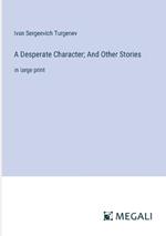 A Desperate Character; And Other Stories: in large print