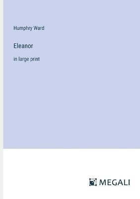 Eleanor: in large print - Humphry Ward - cover