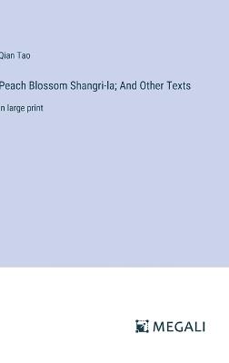 Peach Blossom Shangri-la; And Other Texts: in large print - Qian Tao - cover