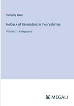 Helbeck of Bannisdale; In Two Volumes: Volume 2 - in large print