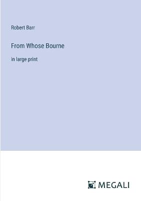 From Whose Bourne: in large print - Robert Barr - cover