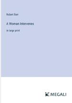 A Woman Intervenes: in large print