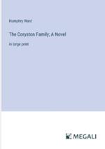The Coryston Family; A Novel: in large print