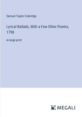 Lyrical Ballads, With a Few Other Poems, 1798: in large print - Samuel Taylor Coleridge - cover