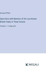 Specimens with Memoirs of the Less-known British Poets; In Three Volume: Volume 2 - in large print