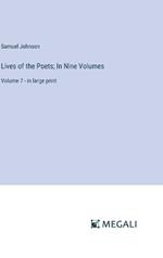 Lives of the Poets; In Nine Volumes: Volume 7 - in large print