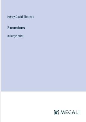 Excursions: in large print - Henry David Thoreau - cover