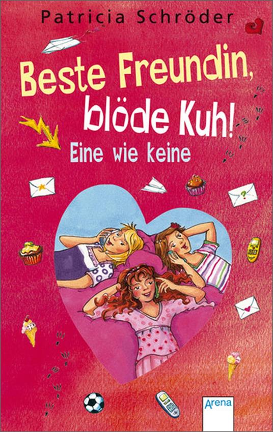 Beste Freundin, blöde Kuh! Eine wie keine - Patricia Schröder - ebook