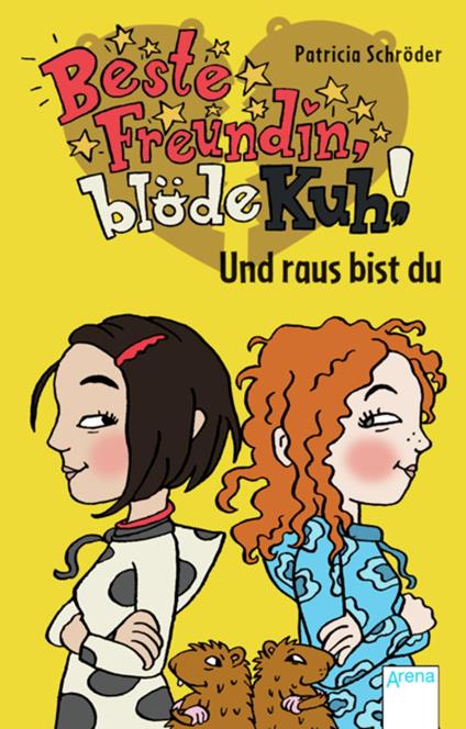 Beste Freundin, blöde Kuh! Und raus bist du - Patricia Schröder - ebook