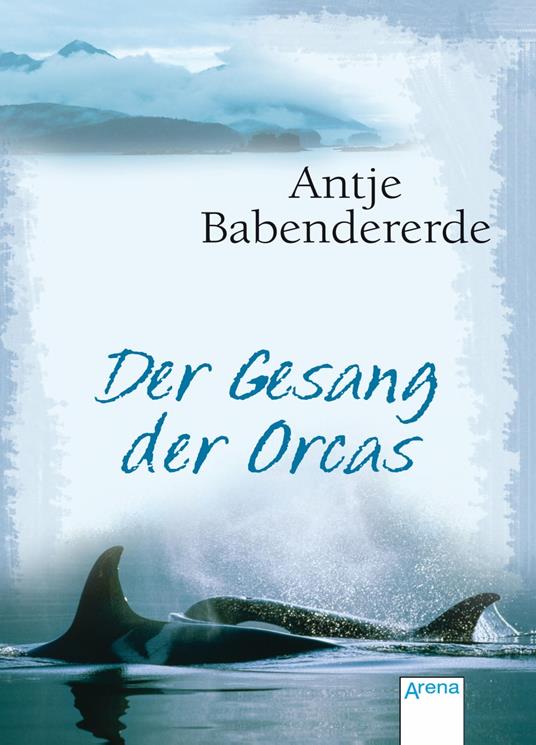 Der Gesang der Orcas - Antje Babendererde - ebook