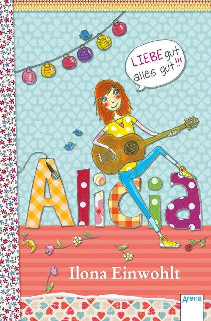 Alicia (3). Liebe gut, alles gut!!! - Ilona Einwohlt,Martina Badstuber - ebook