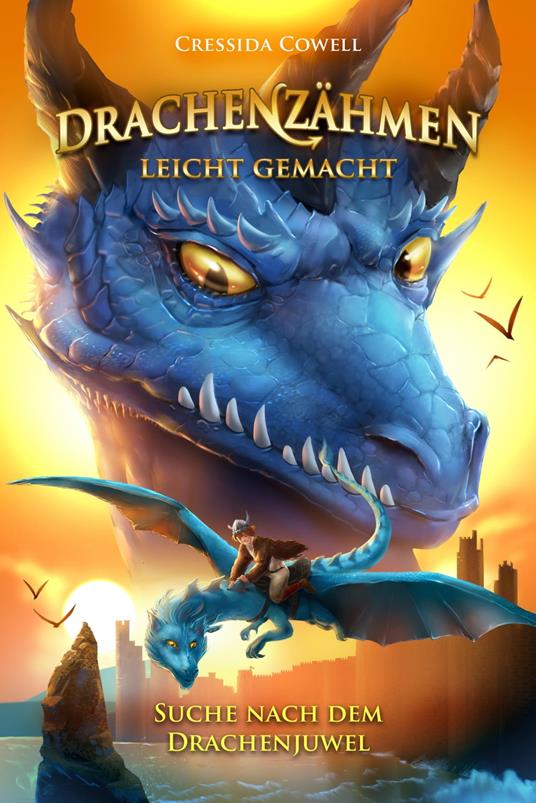 Drachenzähmen leicht gemacht (10). Suche nach dem Drachenjuwel - Cressida Cowell,Clara Vath,Karlheinz Dürr - ebook