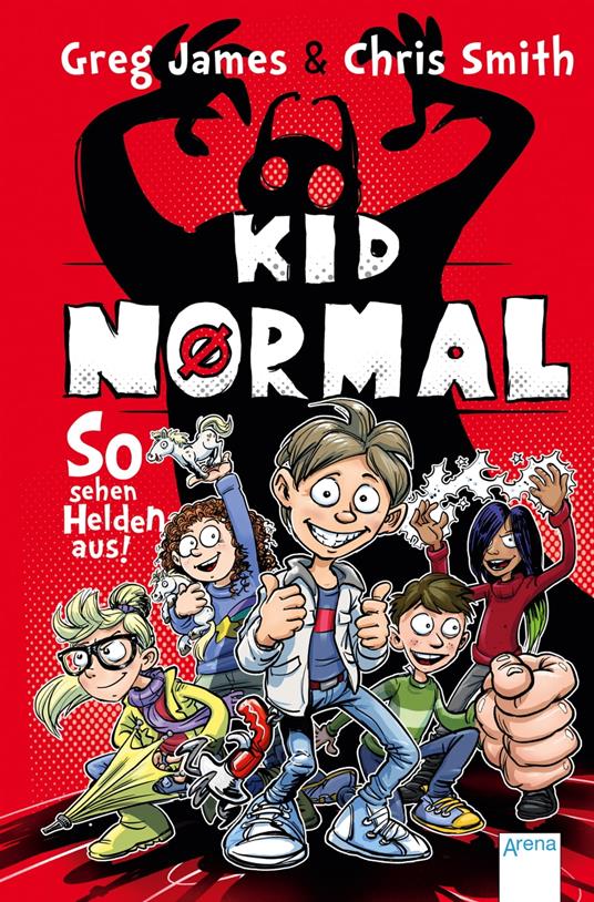 Kid Normal (1). So sehen Helden aus! - Greg James,Chris Smith,Raimund Frey,Petra Koob-Pawis - ebook