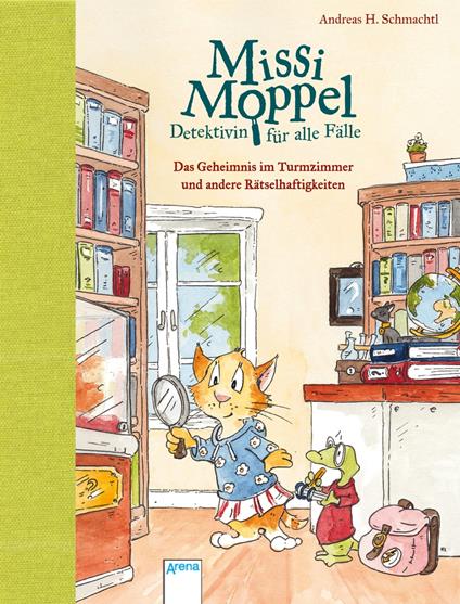 Missi Moppel – Detektivin für alle Fälle (1). Das Geheimnis im Turmzimmer und andere Rätselhaftigkeiten - Andreas H. Schmachtl - ebook