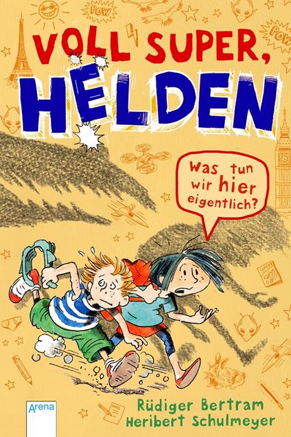 Voll super, Helden (2). Was tun wir hier eigentlich? - Rüdiger Bertram,Heribert Schulmeyer - ebook