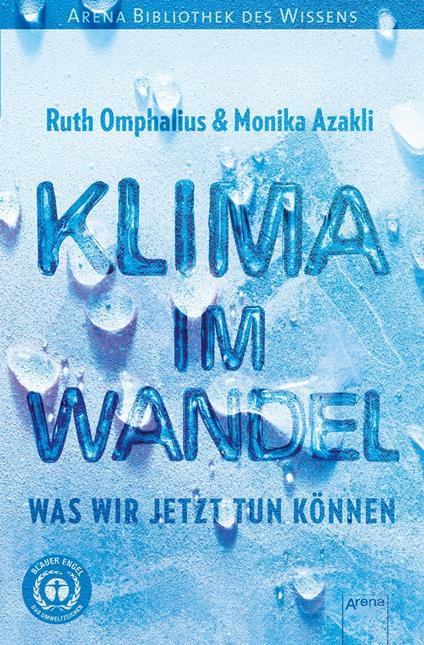 Klima im Wandel. Was wir jetzt tun können - Monika Azakli,Ruth Omphalius - ebook