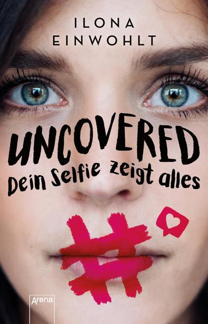 Uncovered – Dein Selfie zeigt alles - Ilona Einwohlt - ebook