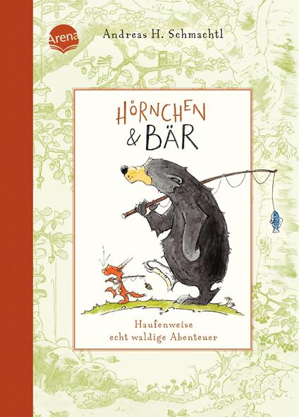 Hörnchen & Bär (1). Haufenweise echt waldige Abenteuer - Andreas H. Schmachtl - ebook