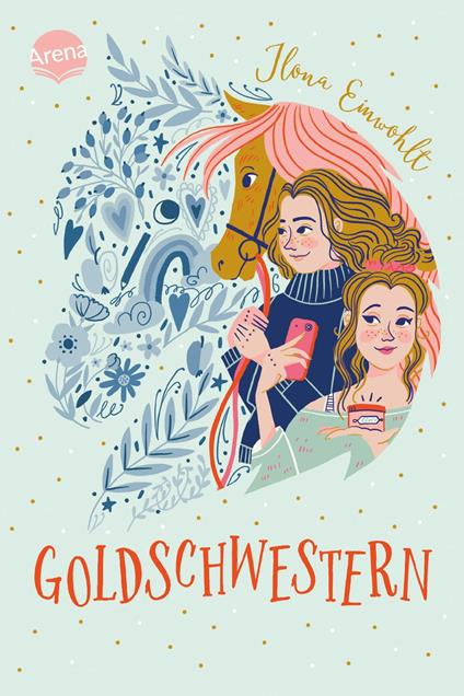 Goldschwestern - Ilona Einwohlt,Laura Rosendorfer - ebook