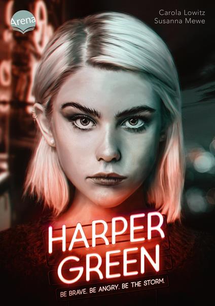 Harper Green – Be Brave. Be Angry. Be the Storm. - Carola Lowitz,Susanna Mewe - ebook