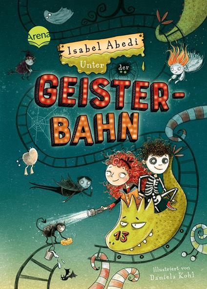 Unter der Geisterbahn - Isabel Abedi,Daniela Kohl - ebook