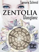 Zentolia. Glasglanz