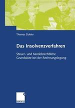 Das Insolvenzverfahren: Steuer -und handelsrechtliche Grundsätze bei der Rechnungslegung