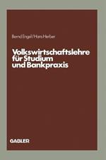 Volkswirtschaftslehre für Studium und Bankpraxis