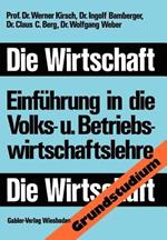 Die Wirtschaft: Einführung in die Volks-und Betriebswirtschaftslehre