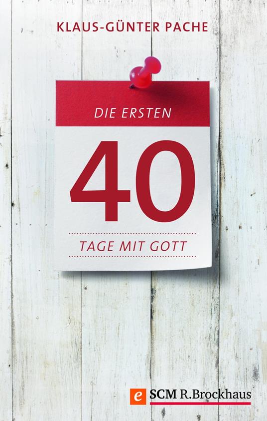 Die ersten 40 Tage mit Gott