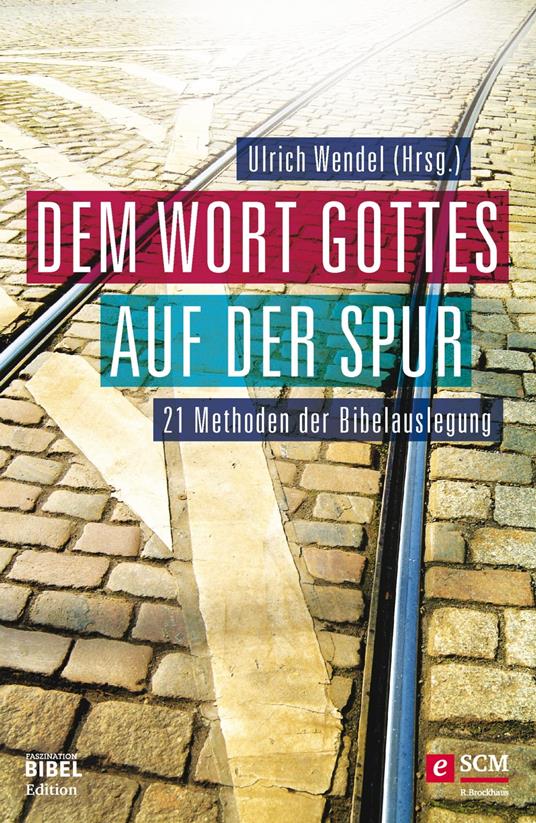 Dem Wort Gottes auf der Spur