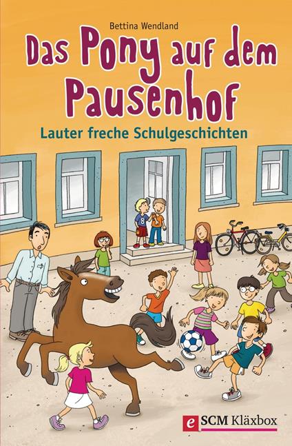 Das Pony auf dem Pausenhof - Bettina Wendland,Guido Apel - ebook