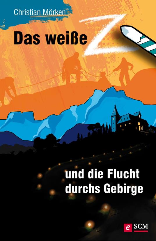 Das weiße Z und die Flucht durchs Gebirge - Christian Mörken - ebook